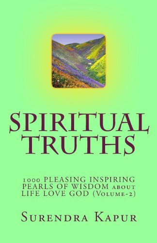 Cover for Surendra Kapur · Spiritual Truths (Volume-2): 1000 Pleasing Inspiring Pearls of Wisdom About Life Love God (Paperback Book) (2013)
