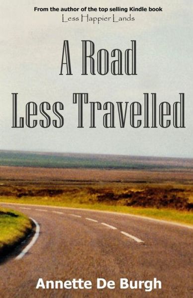 Cover for Annette De Burgh · A Road Less Travelled (Paperback Book) (2013)