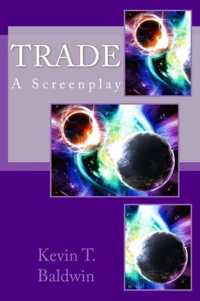 Cover for Kevin T Baldwin · Trade: a Screenplay (Paperback Bog) (2010)