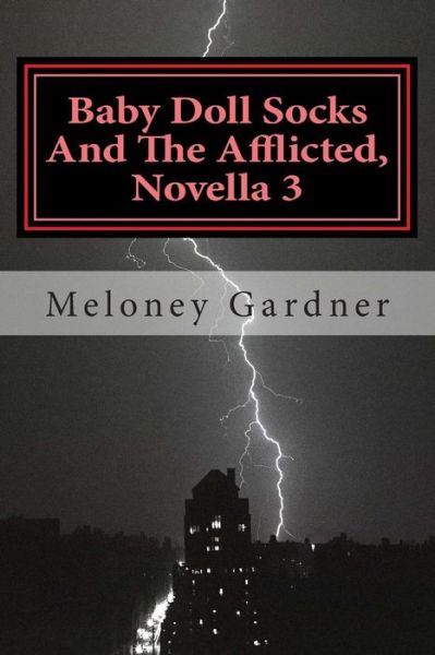 Cover for Meloney Gardner · Baby Doll Socks and the Afflicted, Novella 3 (Volume 3) (Paperback Book) (2014)