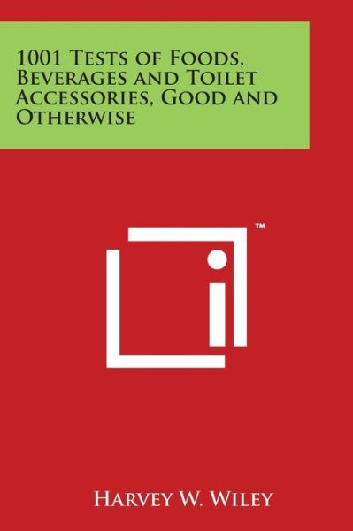Cover for Harvey W Wiley · 1001 Tests of Foods, Beverages and Toilet Accessories, Good and Otherwise (Paperback Book) (2014)