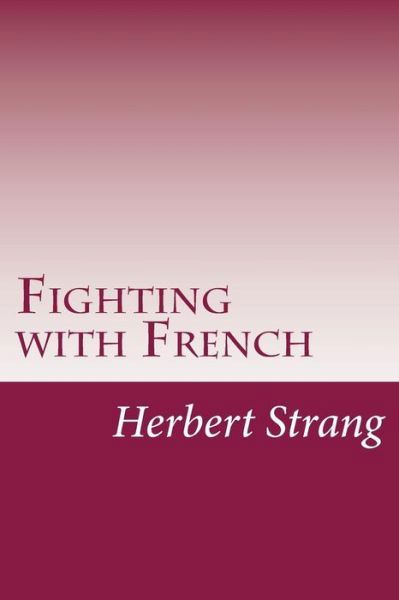 Cover for Herbert Strang · Fighting with French (Paperback Book) (2014)