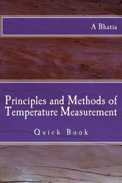 Cover for A Bhatia · Principles and Methods of Temperature Measurement: Quick Book (Paperback Book) (2014)