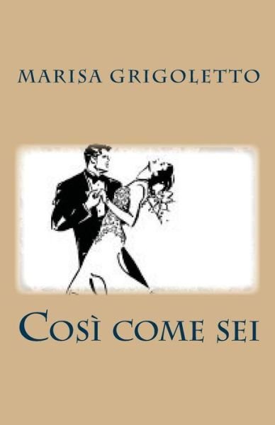 Cover for Grigoletto Marisa · Cosi Come Sei (Paperback Book) (2014)