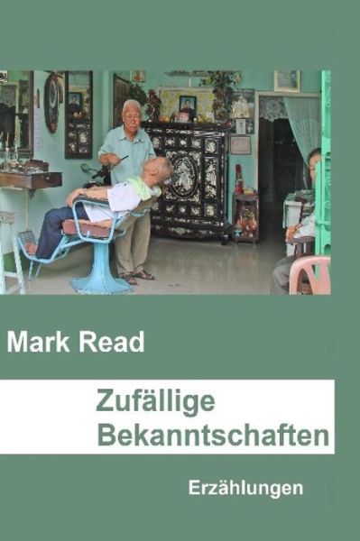 Cover for Mark Read · Zufallige Bekanntschaften: Erzahlungen (Paperback Book) (2015)