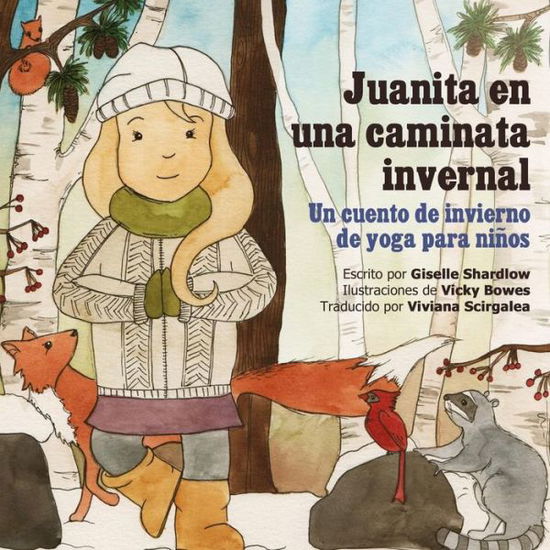 Cover for Giselle Shardlow · Juanita en Una Caminata Invernal: Un Cuento De Invierno De Yoga Para Ninos (Paperback Book) (2015)