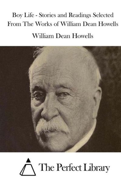 Cover for William Dean Howells · Boy Life - Stories and Readings Selected from the Works of William Dean Howells (Pocketbok) (2015)