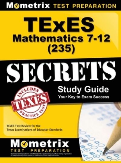 Cover for Mometrix Texas Teacher Certification T · TExES Mathematics 7-12 (235) Secrets Study Guide (Hardcover Book) (2019)