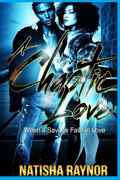 Cover for Natisha Raynor · A Chaotic Love (Taschenbuch) (2015)