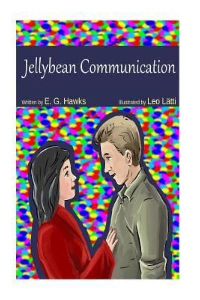 Cover for E G Hawks · Jellybean Communication (Paperback Book) (2015)