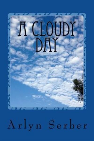 Cover for Alryn Serber · A Cloudy Day (Paperback Bog) (2015)