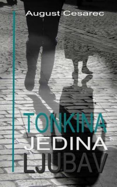 Cover for August Cesarec · Tonkina Jedina Ljubav (Paperback Book) (2015)