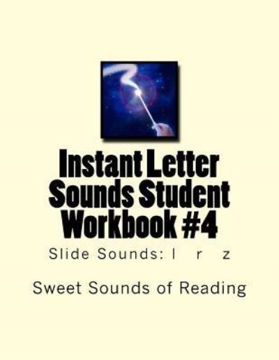 Cover for Sweet Sounds of Reading · Instant Letter Sounds Student Workbook #4 : Slide Sounds (Paperback Book) (2016)