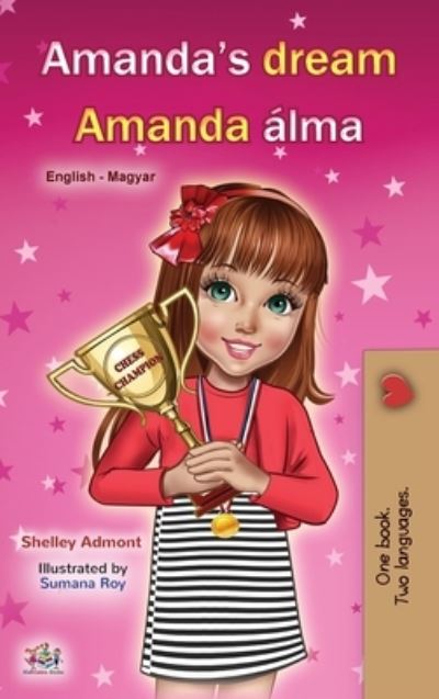 Cover for Shelley Admont · Amanda's Dream (English Hungarian Bilingual Book for Children) - English Hungarian Bilingual Collection (Hardcover Book) [Large type / large print edition] (2020)