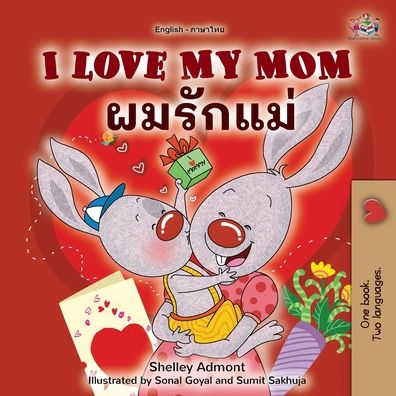 Cover for Shelley Admont · I Love My Mom (English Thai Bilingual Book for Kids) (Paperback Book) (2021)