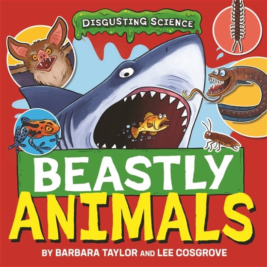 Cover for Barbara Taylor · Disgusting Science: Beastly Animals - Disgusting Science (Gebundenes Buch) (2025)