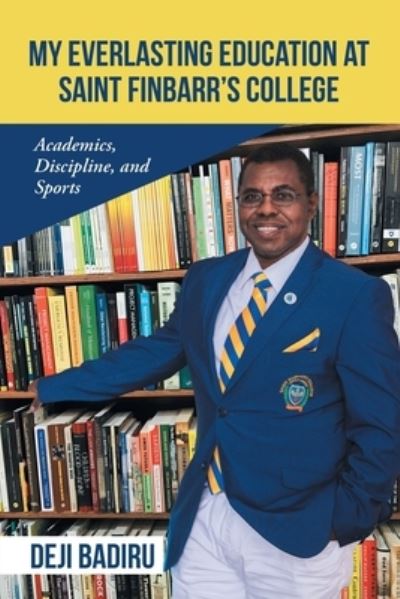 Cover for Deji Badiru · My Everlasting Education at Saint Finbarr's College (Paperback Book) (2020)