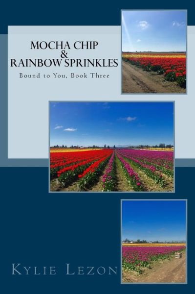 Cover for Kylie Lezon · Mocha Chip &amp; Rainbow Sprinkles (Pocketbok) (2017)
