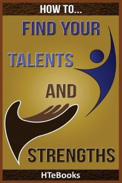 Cover for Htebooks · How To Find Your Talents and Strengths - How to Books (Paperback Bog) (2016)