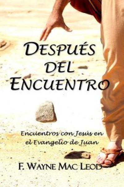 Cover for F Wayne Mac Leod · Despues del Encuentro (Paperback Book) (2016)