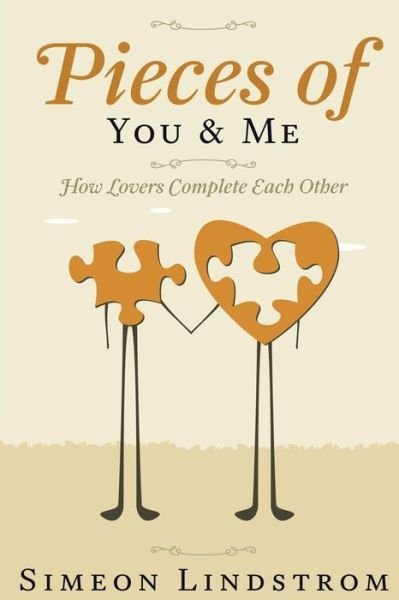 Simeon Lindstrom · Pieces of You & Me - How Lovers Complete Each Other (Paperback Book) (2016)