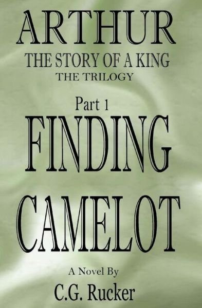 Cover for C G Rucker · Finding Camelot (Paperback Book) (2016)
