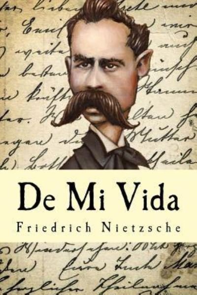 Cover for Friedrich Wilhelm Nietzsche · De Mi Vida (Taschenbuch) (2016)