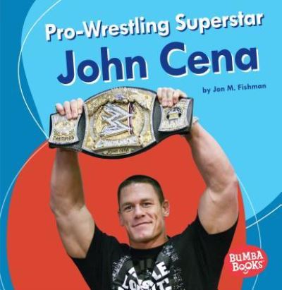 Cover for Jon M. Fishman · Pro-Wrestling Superstar John Cena (Book) (2019)