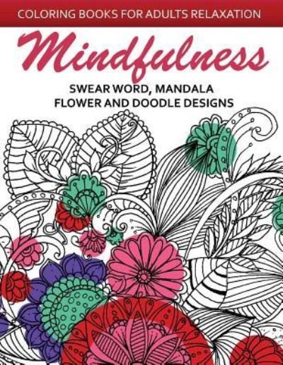 Cover for Adult Coloring Books · Mindfulness Swear Word Mandala Flower and Doodle Design (Paperback Book) (2017)