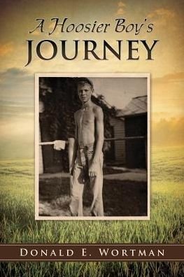 Cover for Donald E Wortman · A Hoosier Boy's Journey (Paperback Book) (2018)