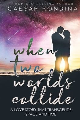 Cover for Caesar Rondina · When Two Worlds Collide (Paperback Book) (2019)