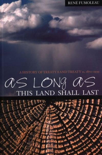 Cover for Rene Fumoleau · As Long As This Land Shall Last: A History of Treaty 8 and Treaty 11, 1870-1939 (Paperback Book) (2004)