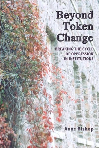 Cover for Anne Bishop · Beyond Token Change: Breaking the Cycle of Oppression in Institutions (Pocketbok) (2005)