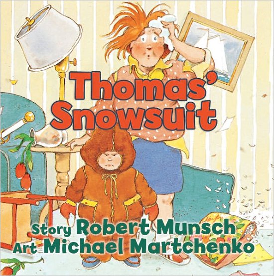 Thomas' Snowsuit - Classic Munsch - Robert Munsch - Books - Annick Press Ltd - 9781554513635 - September 15, 2011