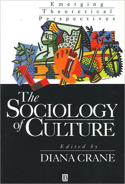 Cover for D Crane · The Sociology of Culture: Emerging Theoretical Perspectives (Paperback Book) (1994)