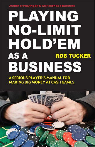 Cover for Rob Tucker · Playing No-limit Hold'em As a Business (Paperback Book) (2010)