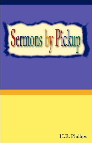 Cover for H E Phillips · Sermons by Pickup (Pocketbok) (2006)