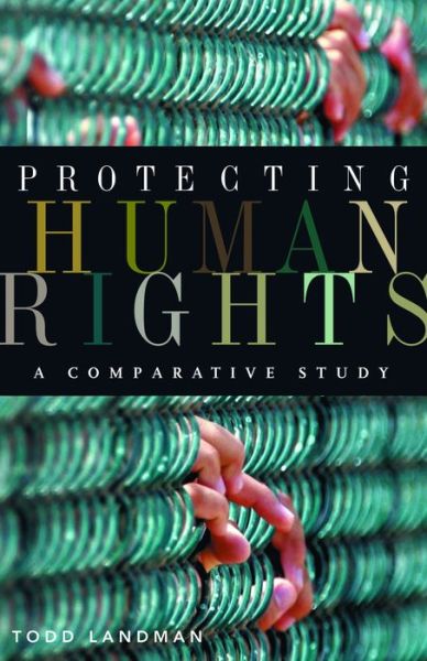 Cover for Todd Landman · Protecting Human Rights: A Comparative Study - Advancing Human Rights series (Paperback Bog) (2005)