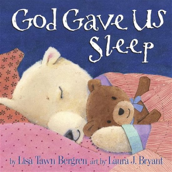 Cover for Lisa Tawn Bergren · God Gave Us Sleep (Gebundenes Buch) (2015)