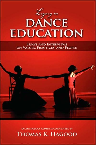 Cover for Thomas K Hagood · Legacy in Dance Education: Essays and Interviews on Values, Practices, and People (Hardcover Book) (2008)
