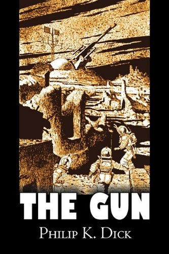 Cover for Philip K. Dick · The Gun (Paperback Bog) (2011)