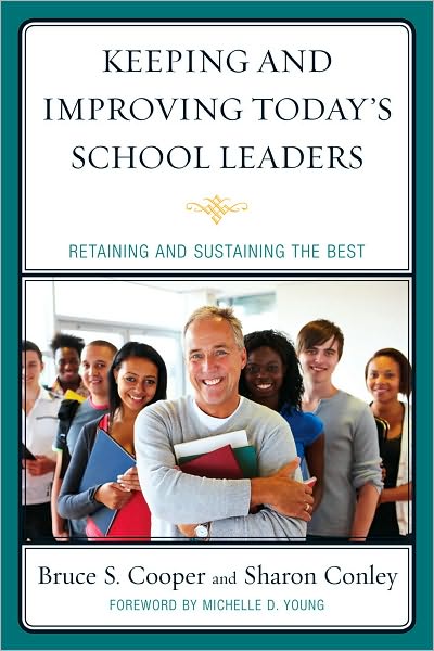 Cover for Bruce S. Cooper · Keeping and Improving Today's School Leaders: Retaining and Sustaining the Best (Hardcover Book) (2010)