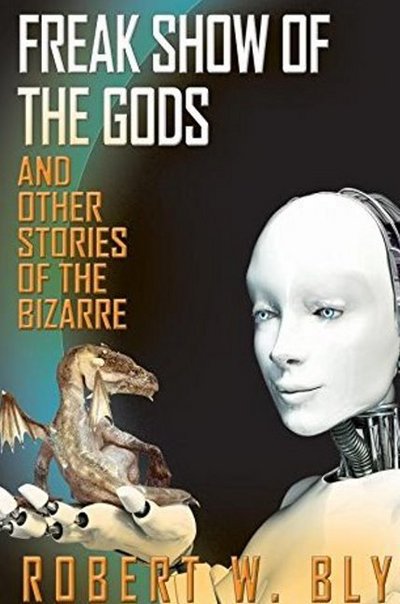 Cover for Robert W Bly · Freak Show of the Gods: and Other Stories of the Bizarre (Paperback Book) (2016)