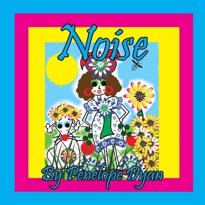 Noise - Penelope Dyan - Kirjat - Bellissima Publishing, LLC - 9781614776635 - keskiviikko 24. toukokuuta 2023