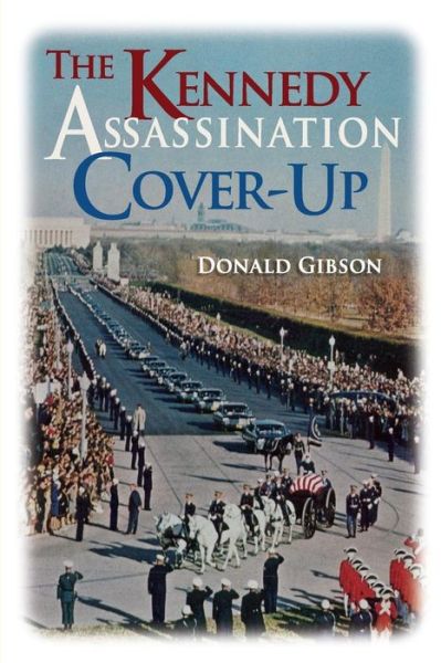 Kennedy Assassination Cover-up - Donald Gibson - Books - Progressive Press - 9781615779635 - December 6, 2014