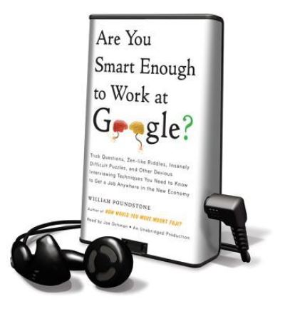 Cover for William Poundstone · Are You Smart Enough to Work at Google? Trick Questions, Zen-Like Riddles, Insanely Difficult Puzzles, and Other Devious Interviewing Techniques You ... the New Economy (MISC) (2012)