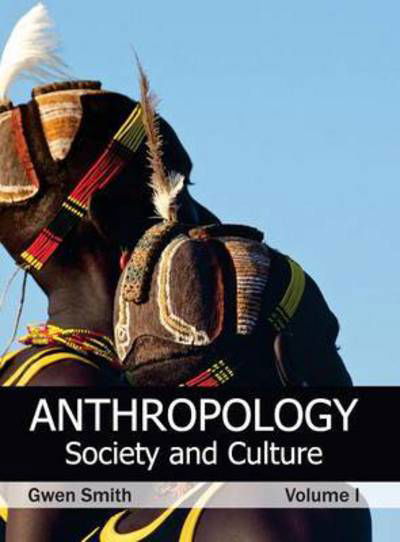 Cover for Gwen Smith · Anthropology: Society and Culture (Volume I) (Innbunden bok) (2015)