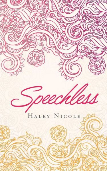 Speechless - Haley Nicole - Books - Chalfant Eckert Publishing - 9781633081635 - August 11, 2015