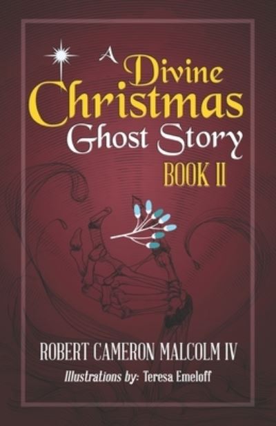 Cover for Robert Cameron IV Malcolm · A Divine Christmas Ghost Story : Book II : 2 (Paperback Book) (2022)