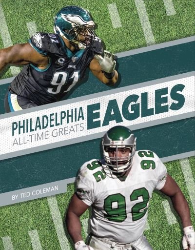 Cover for Ted Coleman · Philadelphia Eagles All-Time Greats - NFL All-Time Greats (Hardcover Book) (2021)